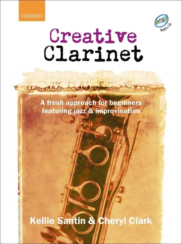 Creative Clarinet + CD: A fresh approach for beginners featuring jazz and improvisation