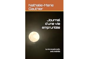 Journal d'une vie empruntée: La vie se paie cahs, avec intérêts