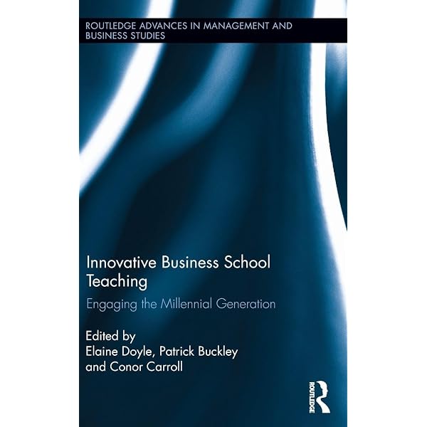 Teaching and Learning at Business Schools: Transforming Business