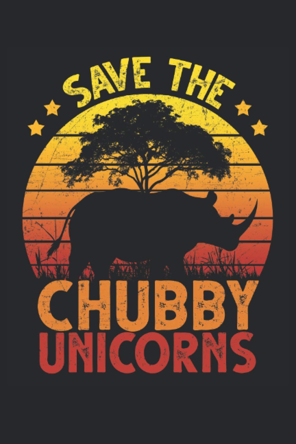 Funny Unicorn Notebook: Save The Chubby Unicorns Notebook (6 x 9) - 100 Pages
