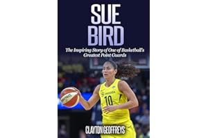 Sue Bird: The Inspiring Story of One of Basketball’s Greatest Point Guards