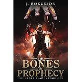 The Bones of Prophecy: The Elder Blade - Book one