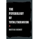 The Psychology of Totalitarianism