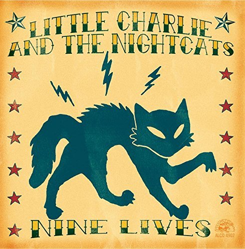 LITTLE CHARLIE & THE NIGHTCATS - Nine Lives By Little Charlie And The Nightcats - Zortam Music