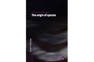 The origin of species: (annotated) (Essays74 Collection)
