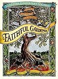 The Faithful Gardener: A Wise Tale About That Which Can Never Die by Clarissa Pin Estes
