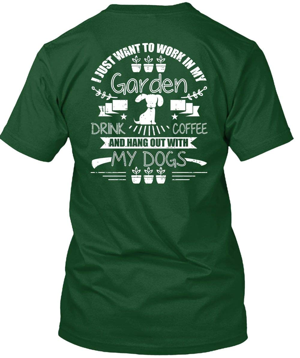 Father-i Just Want To Work In My Garden T Shirt, Hang Out With My Dogs T Shirt
