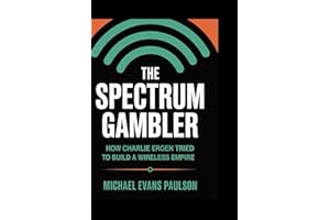 The Spectrum Gambler: How Charlie Ergen Tried to Build a Wireless Empire