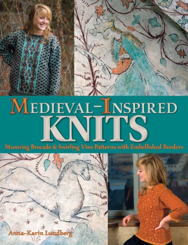 "Medieval-Inspired Knits - Stunning Brocade & Swirling Vine Patterns with Embellished Borders" av Anna-Karin Lundberg