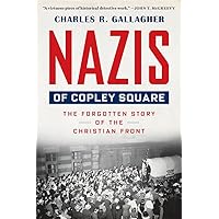 Nazis of Copley Square: The Forgotten Story of the Christian Front
