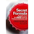 Secret Formula: The Inside Story of How Coca-Cola Became the Best-Known Brand in the World