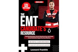 The EMT Candidate's Resource: Test-Taking Techniques, Scenario-Based Learning, and In-Depth Answer Rationales to Support Your