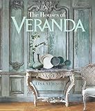 Veranda A Passion For Living Houses Of Style And