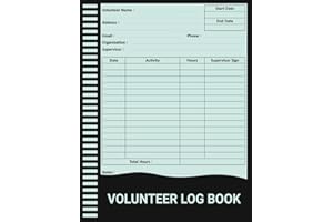 Volunteer Log Book: Track Community Service, Student Volunteering, and Nonprofit Hours with Supervisor Sign-Off.