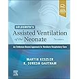 Goldsmith’s Assisted Ventilation of the Neonate: An Evidence-Based Approach to Newborn Respiratory Care