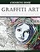 Graffiti Art-Art Therapy Coloring Book Greyscale: Creativity and Mindfulness Sketch Greyscale Colori by 