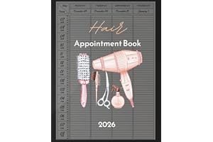 Hair Appointment Book 2026: With Time Slots Hourly and 15 minute increments, Dated Week To View Client Scheduler and Daily Planner For Stylist, Mobile Hairdresser, Therapist, Salon, 52 Weeks