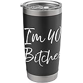 Funny 40th Birthday Gift for Women Girls Cute I'm 40 Bitches Stainless Steel Insulated Tumbler