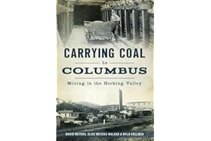 Carrying Coal to Columbus: Mining in the Hocking Valley