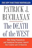 The Death of the West: How Dying Populations and Immigrant Invasions Imperil Our Country and Civilization