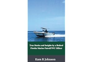 True Stories and Insights by a Retired Florida Marine Patrol/FWC Officer