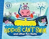Hippos Can't Swim: and other fun facts (Did You Know?)