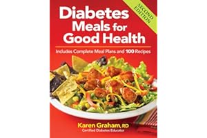 Diabetes Meals for Good Health: Includes Complete Meal Plans and 100 Recipes