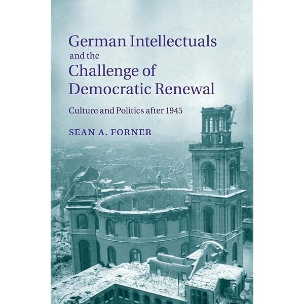 Beyond Catastrophe: German Intellectuals and Cultural Renewal