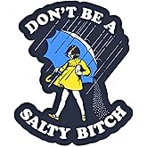 Don't Be A Salty Bitch Sticker - Salty Bitch Sticker - Salty Bitch Decal - Salty Bitch Laptop Sticker