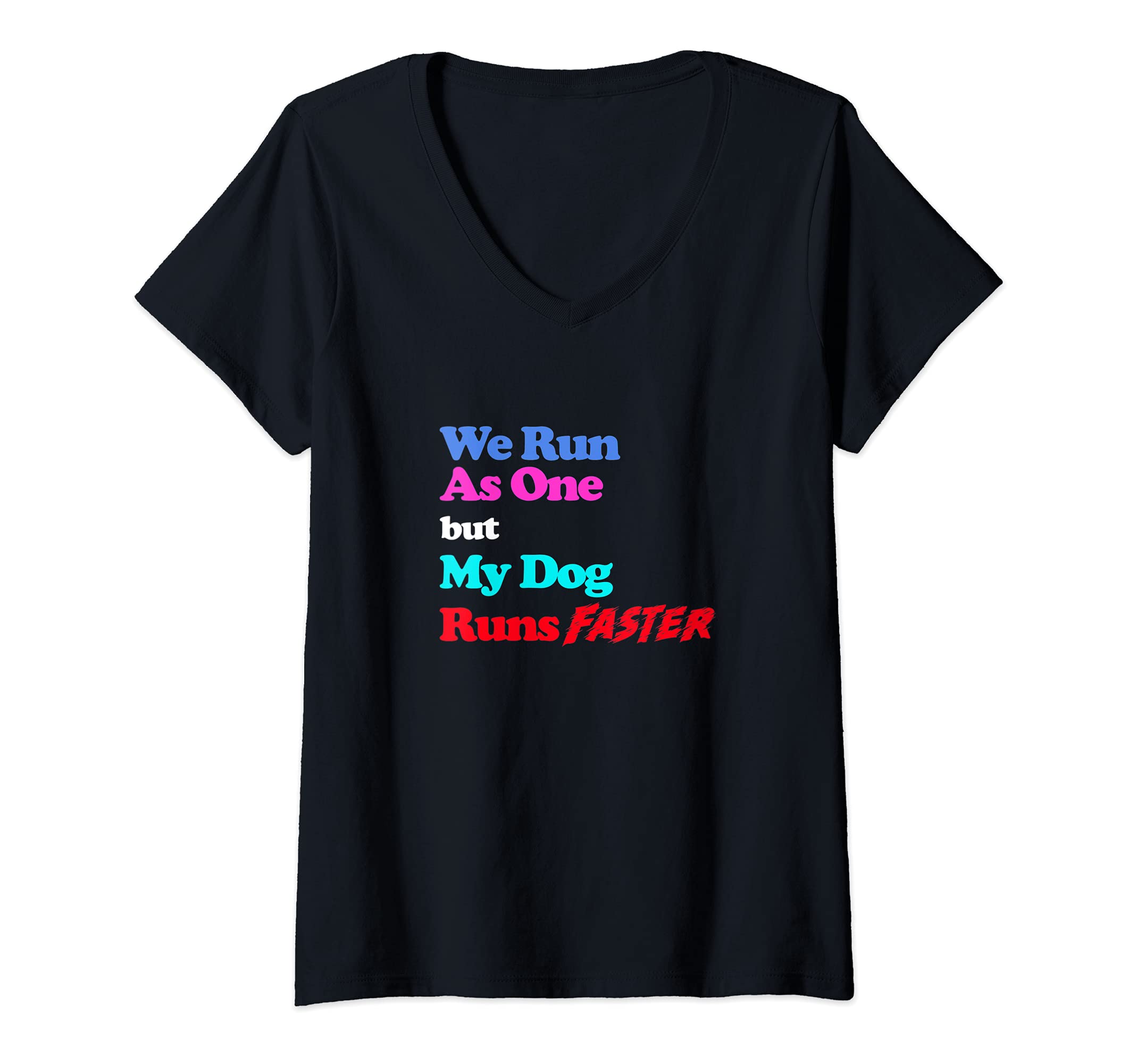 Womens Funny Dog Agility - We run as one but my dog runs faster V-Neck T-Shirt