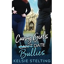 Amazon.com: Curvy Girls Can't Date Bullies: A Sweet Young Adult ...
