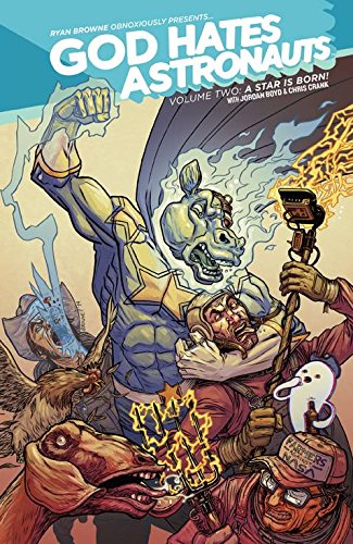 God Hates Astronauts Volume 2 (God Hates Astronauts Tp) by Ryan Browne