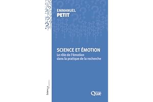 Science et émotion: Le rôle de l'émotion dans la pratique de la recherche (French Edition)