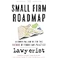 The Small Firm Roadmap: A Survival Guide to the Future of Your Law Practice