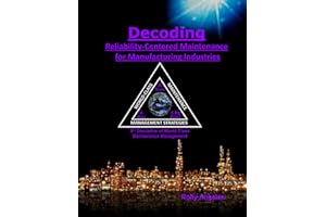 Decoding Reliability-Centered Maintenance Process for Manufacturing Industries: 9th Discipline of World Class Maintenance Man