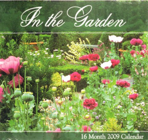 In the Garden 16 Month 2009 Calendar by 