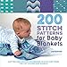200 Stitch Patterns for Baby Blankets: Knitted And Crocheted Designs, Blocks And Trims For Crib Cove by Jan Eaton