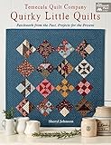 Temecula Quilt Company - Quirky Little Quilts: Patchwork from the Past, Projects for the Present by Sheryl Johnson