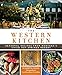 The Western Kitchen: Seasonal Recipes from Montana's Chico Hot Springs Resort by Seabring Davis