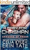 A Baby for Chashan (Scifi Alien Weredragon Romance) (Dragons of Preor Book 9)