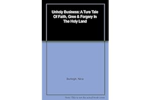 Unholy Business: A True Tale of Faith, Greed and Forgery in the Holy Land