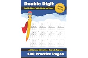 Double Digit Addition and Subtraction: 100 Practice Pages - Add and Subtract - Double Digit, Triple Digit, and More - 2 Digit - 3 Digit - Multi Digit ... 2nd, 3rd Grade) (Ages 7-9) - Math Workbook