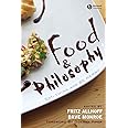 Food and Philosophy: Eat, Think, and Be Merry