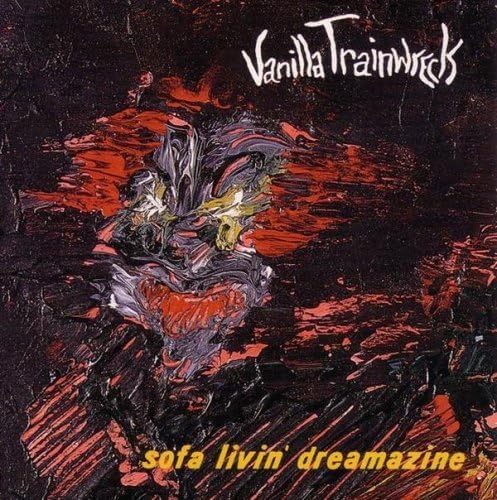 Sofa Livin' Dreamazine by Vanilla Trainwreck (1991-05-03)