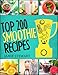 Smoothie Recipes - Top 200 Smoothie Recipes