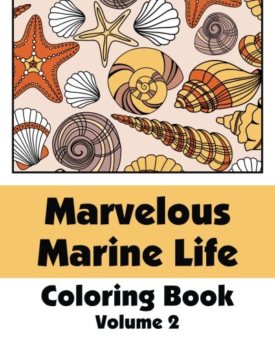 Marvelous Marine Life Coloring Book (Art-Filled Fun Coloring Books) (Volume 2)