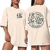 Fiscrat Have The Day You Deserve Shirt Oversized Tshirts for Women Motivational Skeleton Tshirt Positive Graphic Tees