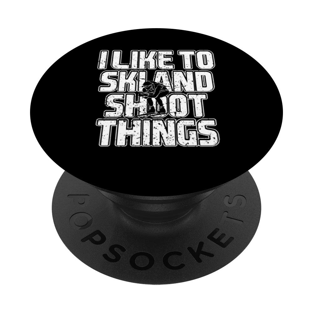 I Like To Ski And Shoot Things Biathlon Skiing PopSockets Grip and Stand for Phones and Tablets