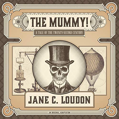 The Mummy!: A Tale of the Twenty-Second Century by Jane C. Loudon