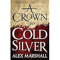 A Crown for Cold Silver (The Crimson Empire, 1)